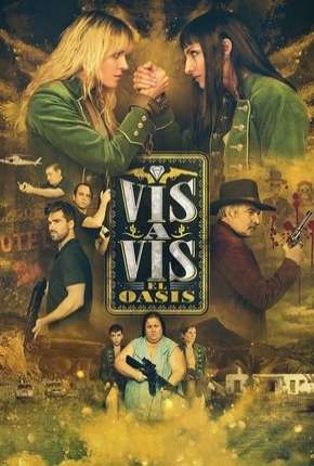 Vis a Vis - El Oasis - 1ª Temporada Completa Legendada 2020