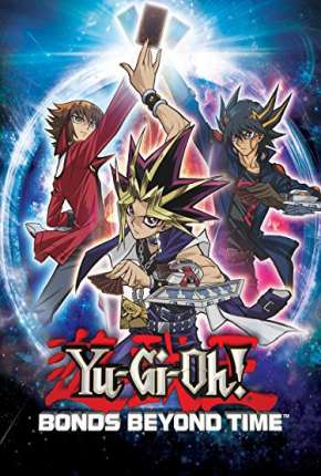 Yu-Gi-Oh! - Vínculos Além do Tempo - Legendado Torrent