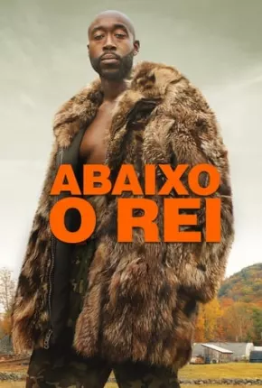 Abaixo o Rei - Down with the King 2022