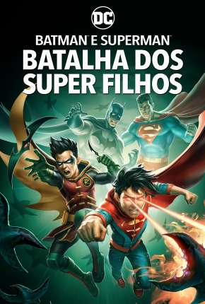 Batman e Superman - Batalha dos Super Filhos 2022