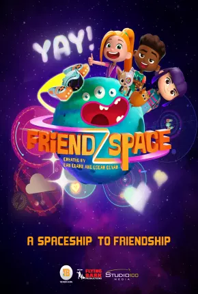 FriendZSpace - 1ª Temporada Completa 2022