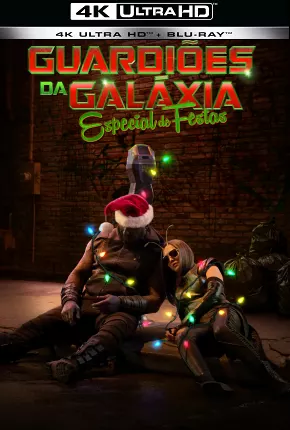 Guardiões da Galáxia - Especial de Festas 4K Torrent