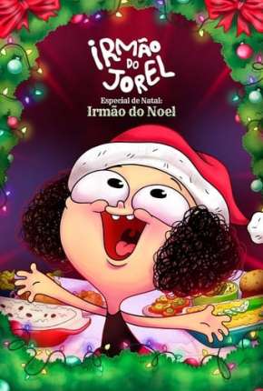 Irmão do Jorel Especial de Natal: Irmão do Noel 2022