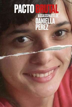 Pacto Brutal - O Assassinato de Daniella Perez - Completa 2022