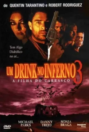 Um Drink No Inferno 3 - A Filha do Carrasco 1999