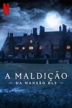 A Maldição da Mansão Bly - 1ª Temporada Completa 2020