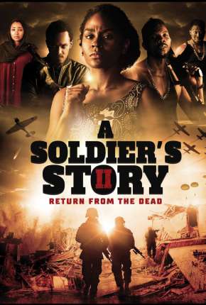 A Soldiers Story 2 - Return from the Dead - Legendado 2021