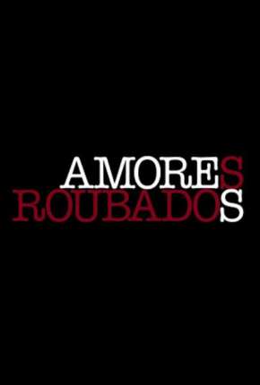 Amores Roubados - 1ª Temporada Torrent