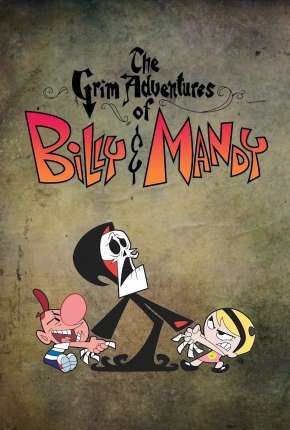 As Terríveis Aventuras de Billy e Mandy Torrent