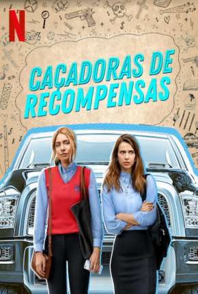 Caçadoras de Recompensas - 1ª Temporada Completa 2020