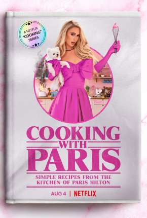 Cozinhando com Paris Hilton - 1ª Temporada Completa Legendada 2021