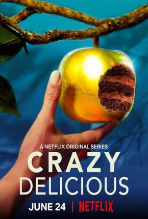 Crazy Delicious - 1ª Temporada Completa 2021