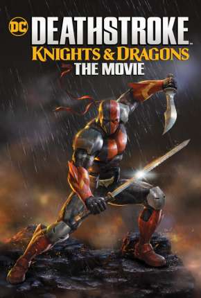 Deathstroke - Knights e Dragons - O Filme 2020