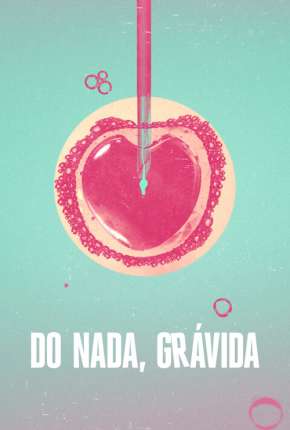 Do Nada, Grávida - 1ª Temporada Completa Torrent