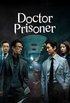 Doctor Prisoner - 1ª Temporada Completa Legendada 2021