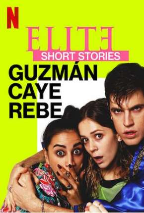 Elite Histórias Breves - Guzmán Caye Rebe - 1ª Temporada Completa Torrent