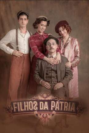 Filhos da Pátria - 1ª Temporada Completa 2017