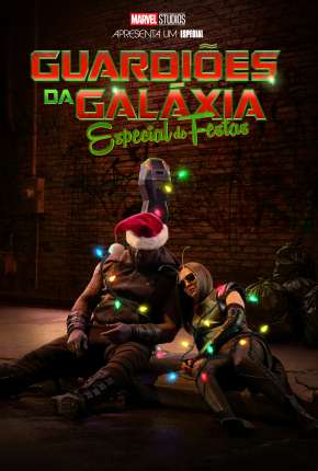 Guardiões da Galáxia: Especial de Festas - The Guardians of the Galaxy Holiday Special 2022