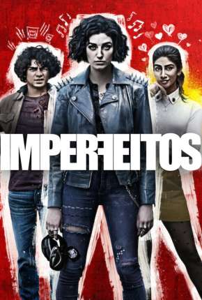 Imperfeitos - 1ª Temporada Completa Legendada 2022