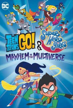 Jovens Titãs em Ação! e DC Super Hero Girls - Desordem no Multiverso 2022