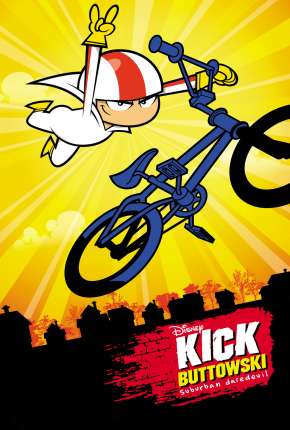 Kick Buttowski - Um projeto de dublê - 1ª Temporada 2010