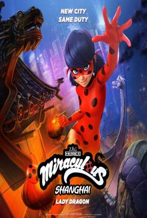 Miraculous World - Xangai, A Lenda de LadyDragon 2021