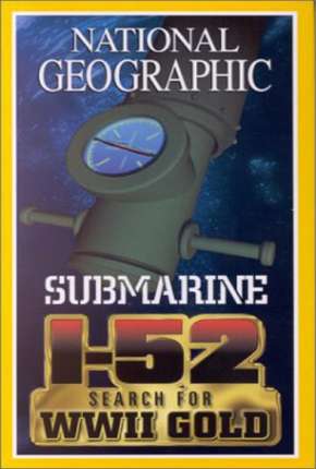 National Geographic - À Procura do SUBMARINO I-52 2000