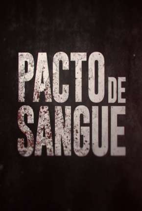 Pacto de Sangue - 1ª Temporada Completa Torrent