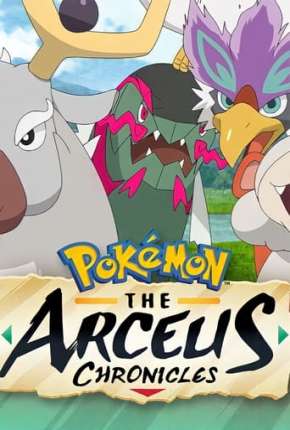 Pokémon - As Crônicas de Arceus 2022