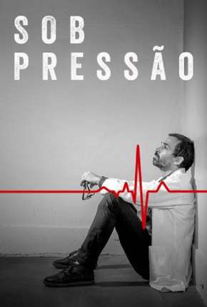 Sob Pressão - 4ª Temporada Completa 2022