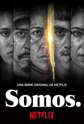 Somos. - 1ª Temporada Completa Legendada 2021