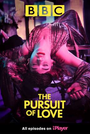 The Pursuit of Love - 1ª Temporada Legendada 2021