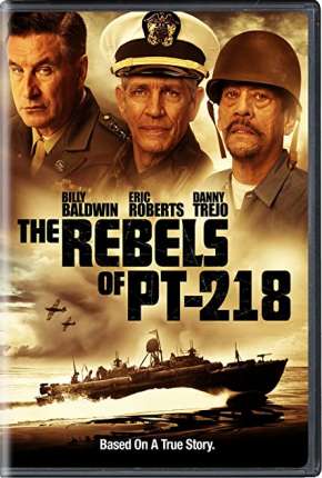 The Rebels of PT-218 - Legendado 2021