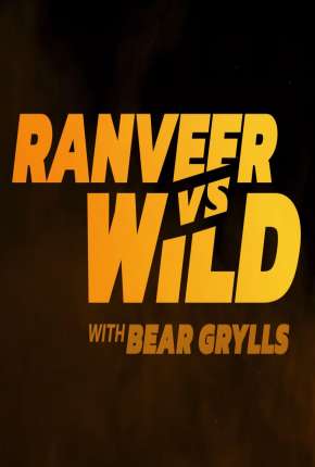 Você Radical com Ranveer Singh e Bear Grylls 2022