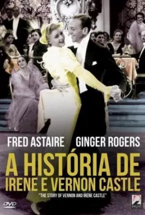 A História de Irene Castle e Vernon 1939