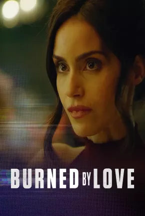 Burned by Love - Legendado 2023