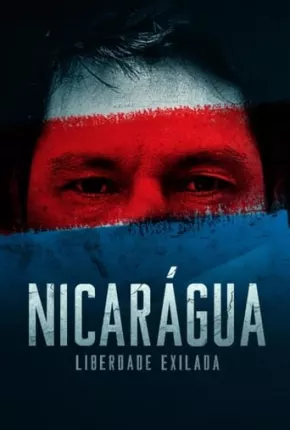 Nicarágua - Liberdade Exilada 2023