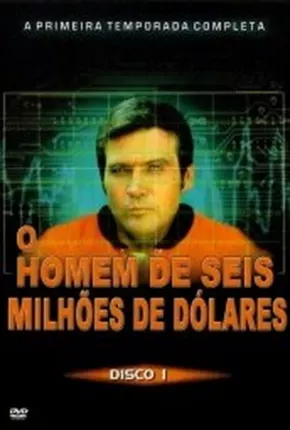 O Homem de Seis Milhões de Dólares - 1ª Temporada 1974