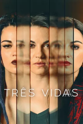 Três Vidas - 1ª Temporada Legendada Torrent