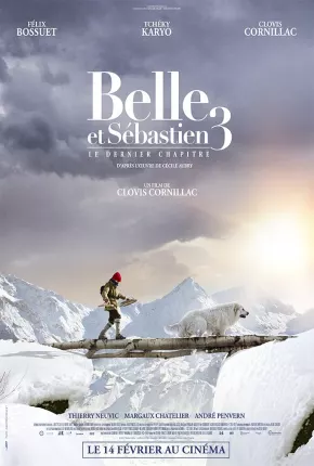 Belle e Sebastian 3 - Amigos para Sempre - Belle et Sébastien 3 le dernier chapitre 2018