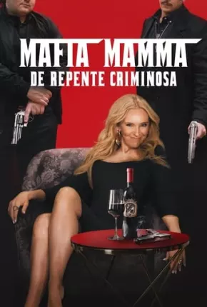 Mafia Mamma - De Repente Criminosa Torrent