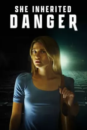 She Inherited Danger - Legendado Torrent