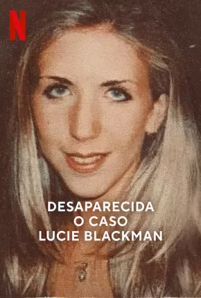 Desaparecida - O Caso Lucie Blackman 2023