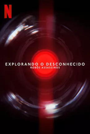 Explorando o Desconhecido - Robôs Assassinos 2023