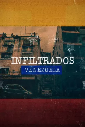 Infiltrados - Venezuela 2023