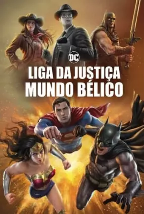 Liga da Justiça - Mundo Bélico - Legendado 2023