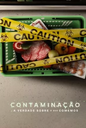 Contaminação - A Verdade Sobre o que Comemos 2023