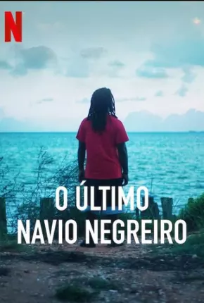 O Último Navio Negreiro 2022