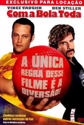 Com a Bola Toda / Dodgeball: A True Underdog Story 2004