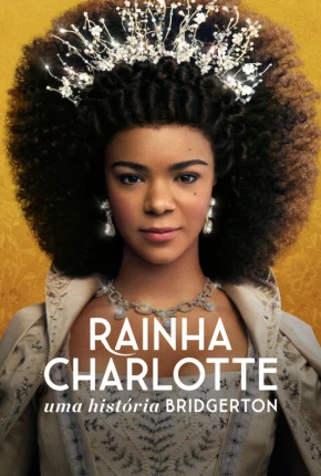 Rainha Charlotte - Uma História Bridgerton - 1ª Temporada Legendada Torrent